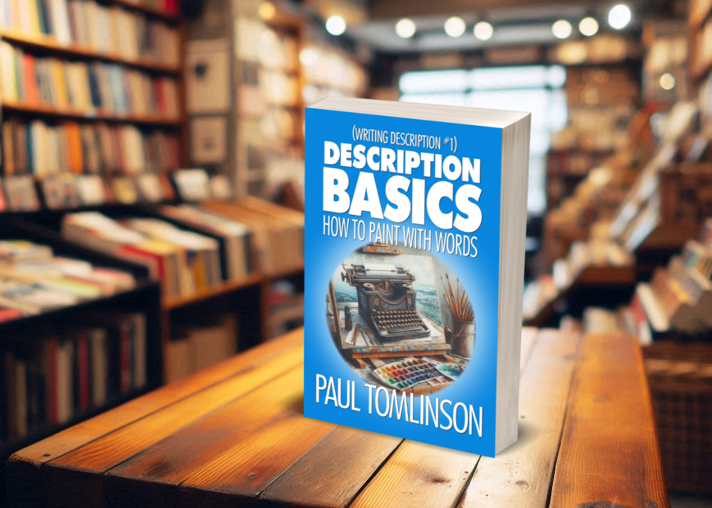 How Do You Write Vivid Descriptions? – PAUL TOMLINSON